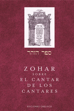 Ediciones Obelisco Publica Zohar Sobre El Cantar De Los Cantares
